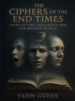 cover image of The Ciphers of the End Times--Signs of the Apocalypse and the Modern World